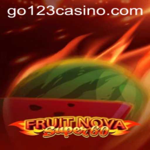 Exploring the Thrills of FruitNovaSuper60 at GO123 CASINO